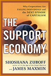 Zuboff and Maxmin's 'The Support Economy' is a Sohodojo must-read.